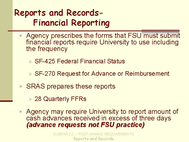 Reports and Records. Financial Reporting § Agency prescribes the forms that FSU must submit