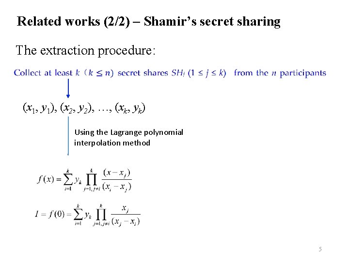 Related works (2/2) – Shamir’s secret sharing The extraction procedure: (x 1, y 1),