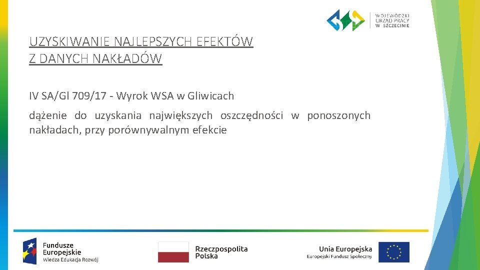 UZYSKIWANIE NAJLEPSZYCH EFEKTÓW Z DANYCH NAKŁADÓW IV SA/Gl 709/17 - Wyrok WSA w Gliwicach