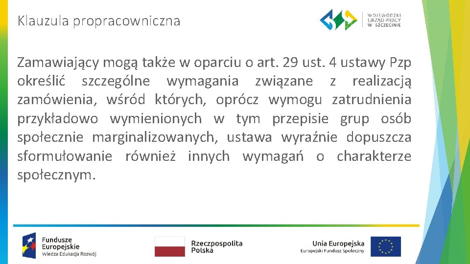 Klauzula propracowniczna Zamawiający mogą także w oparciu o art. 29 ust. 4 ustawy Pzp