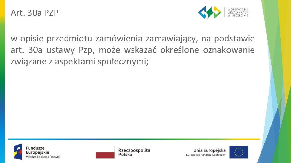 Art. 30 a PZP w opisie przedmiotu zamówienia zamawiający, na podstawie art. 30 a