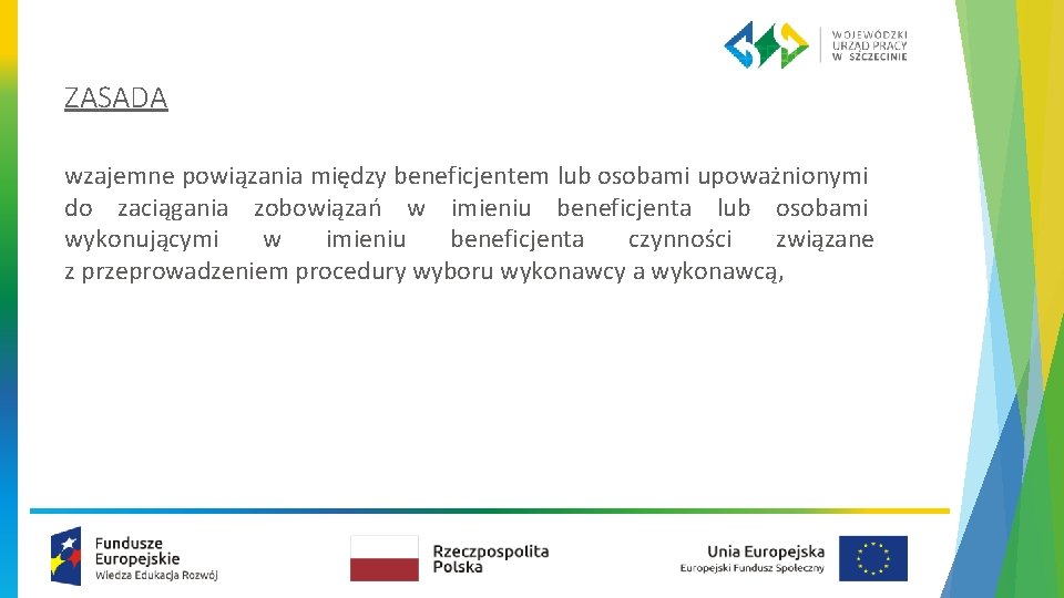 ZASADA wzajemne powiązania między beneficjentem lub osobami upoważnionymi do zaciągania zobowiązań w imieniu beneficjenta