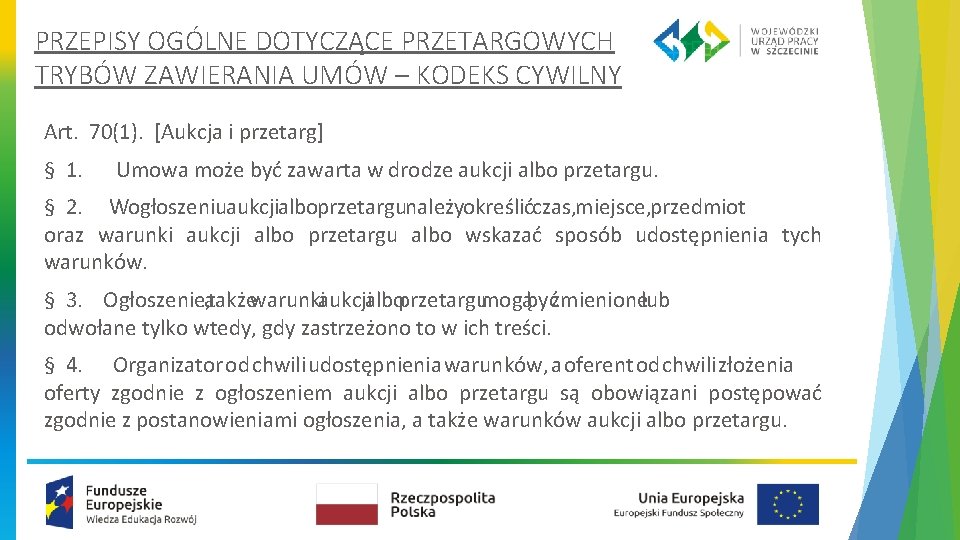 PRZEPISY OGÓLNE DOTYCZĄCE PRZETARGOWYCH TRYBÓW ZAWIERANIA UMÓW – KODEKS CYWILNY Art. 70(1). [Aukcja i