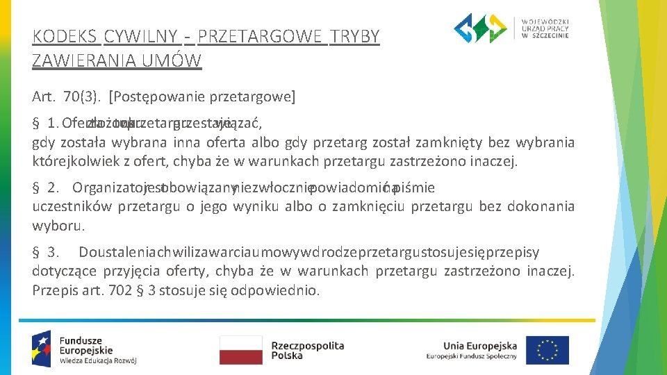 KODEKS CYWILNY - PRZETARGOWE TRYBY ZAWIERANIA UMÓW Art. 70(3). [Postępowanie przetargowe] § 1. Oferta