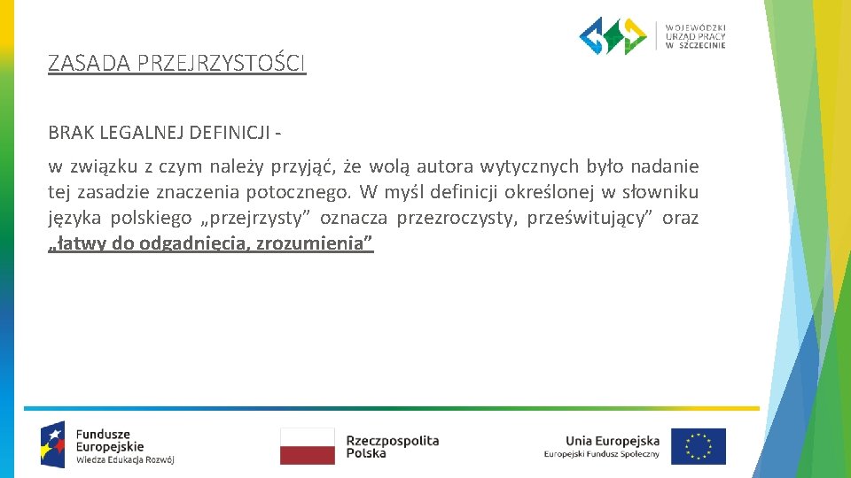 ZASADA PRZEJRZYSTOŚCI BRAK LEGALNEJ DEFINICJI w związku z czym należy przyjąć, że wolą autora