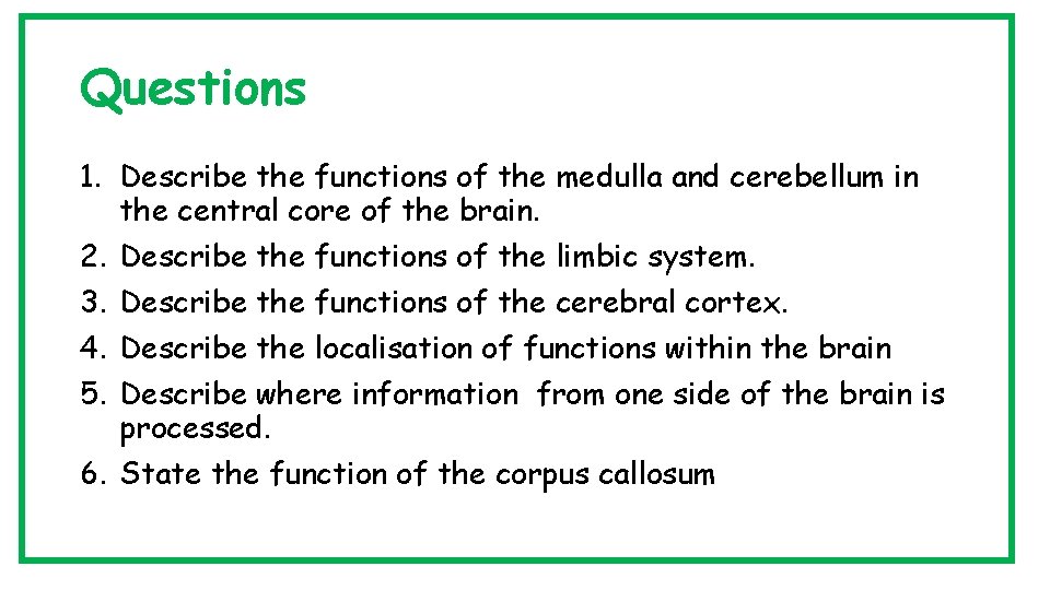 Questions 1. Describe the functions of the medulla and cerebellum in the central core