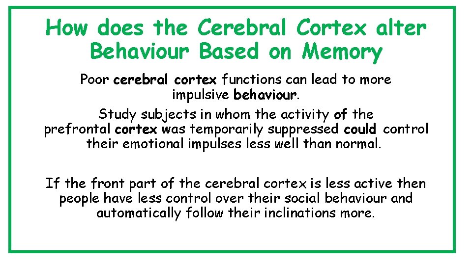 How does the Cerebral Cortex alter Behaviour Based on Memory Poor cerebral cortex functions