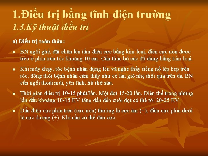 1. Điều trị bằng tĩnh điện trường 1. 3. Kỹ thuật điều trị a)