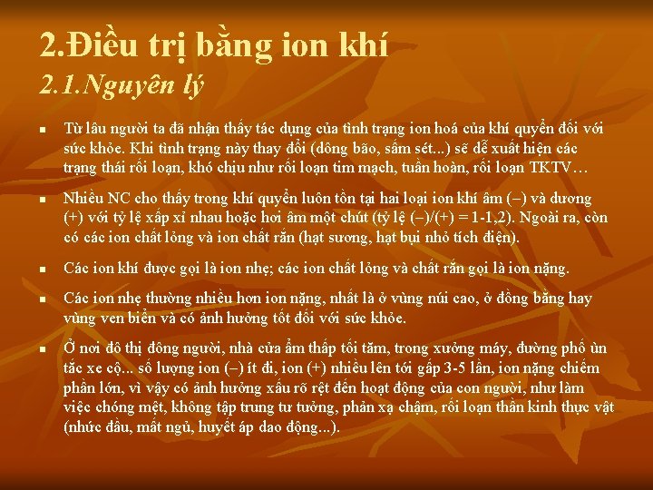 2. Điều trị bằng ion khí 2. 1. Nguyên lý n n n Từ