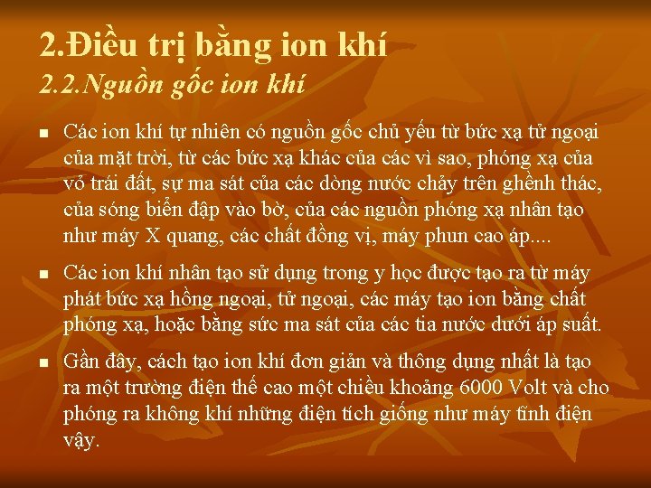 2. Điều trị bằng ion khí 2. 2. Nguồn gốc ion khí n n