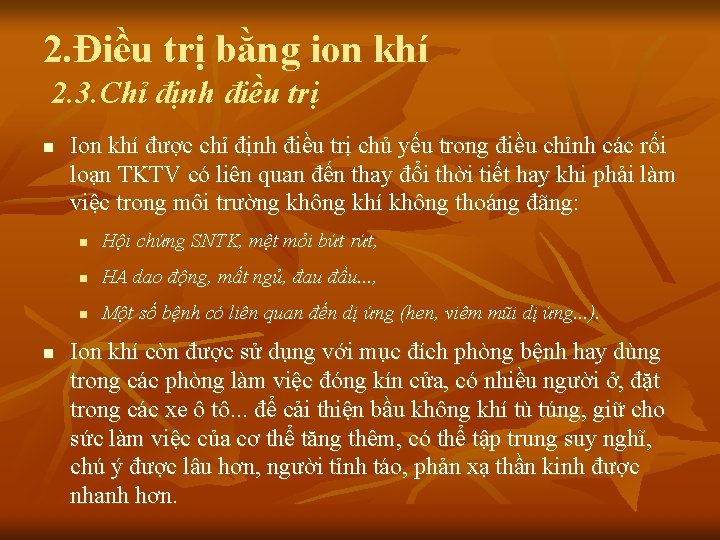 2. Điều trị bằng ion khí 2. 3. Chỉ định điều trị n n