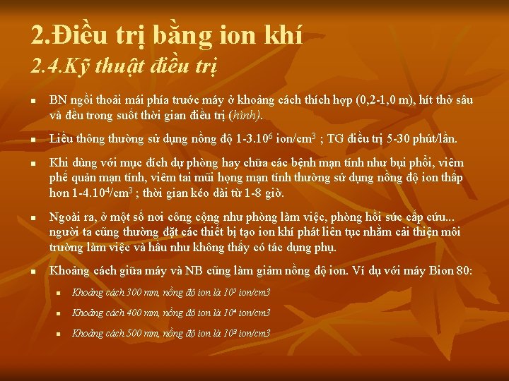 2. Điều trị bằng ion khí 2. 4. Kỹ thuật điều trị n n