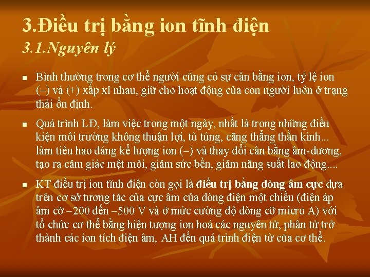 3. Điều trị bằng ion tĩnh điện 3. 1. Nguyên lý n n n