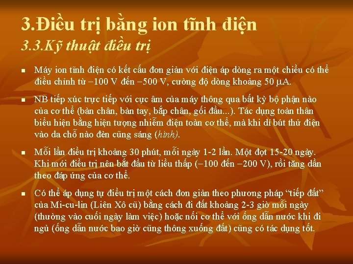 3. Điều trị bằng ion tĩnh điện 3. 3. Kỹ thuật điều trị n