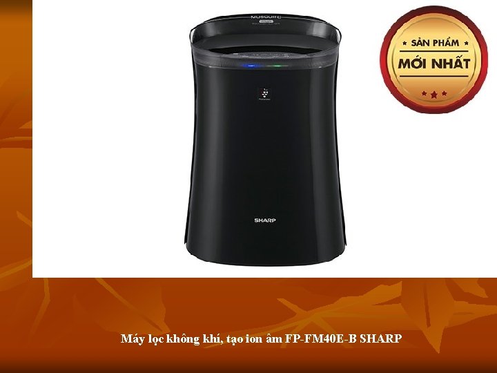 Máy lọc không khí, tạo ion âm FP-FM 40 E-B SHARP 