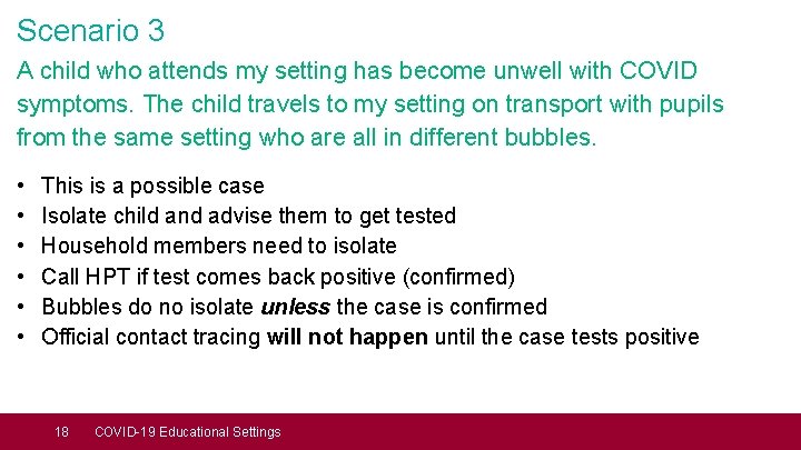 Scenario 3 A child who attends my setting has become unwell with COVID symptoms.