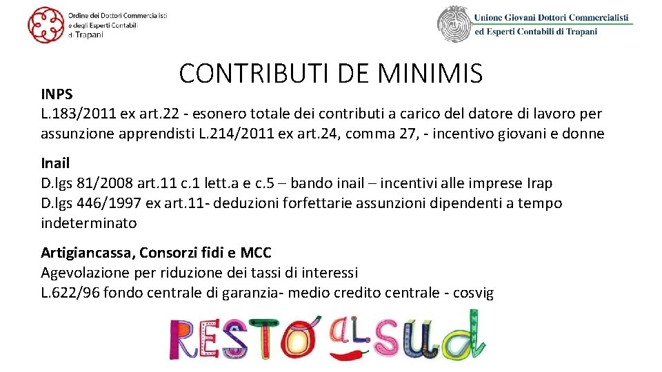 CONTRIBUTI DE MINIMIS INPS L. 183/2011 ex art. 22 - esonero totale dei contributi