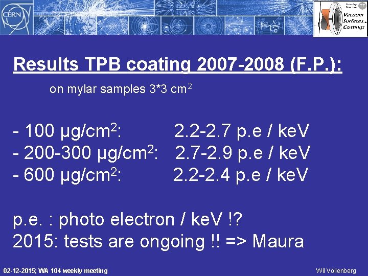 Results TPB coating 2007 -2008 (F. P. ): on mylar samples 3*3 cm 2