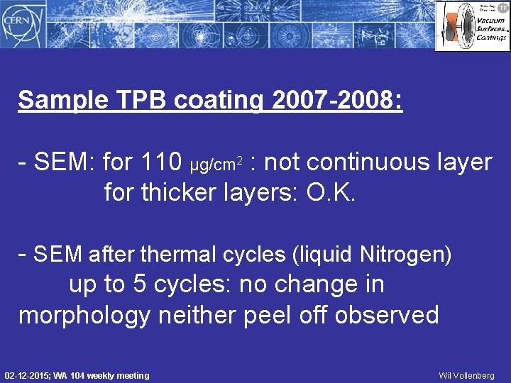 Sample TPB coating 2007 -2008: - SEM: for 110 µg/cm 2 : not continuous