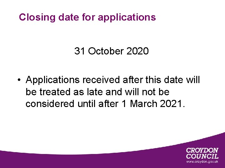 Closing date for applications 31 October 2020 • Applications received after this date will