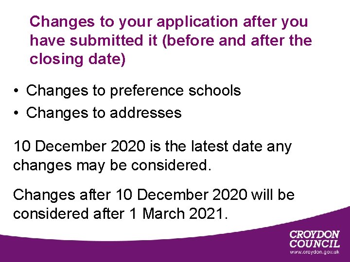 Changes to your application after you have submitted it (before and after the closing