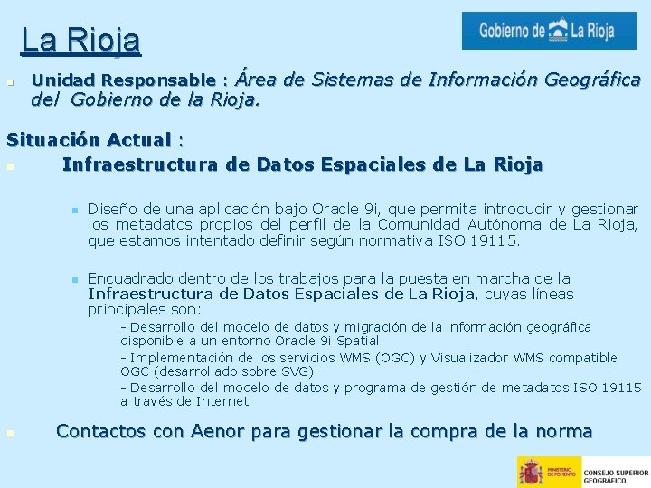 La Rioja n Unidad Responsable : Área de Sistemas de Información Geográfica del Gobierno