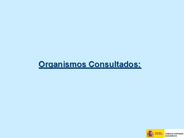 Organismos Consultados: 