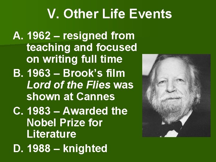 V. Other Life Events A. 1962 – resigned from teaching and focused on writing