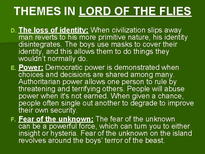 THEMES IN LORD OF THE FLIES D. The loss of identity: When civilization slips