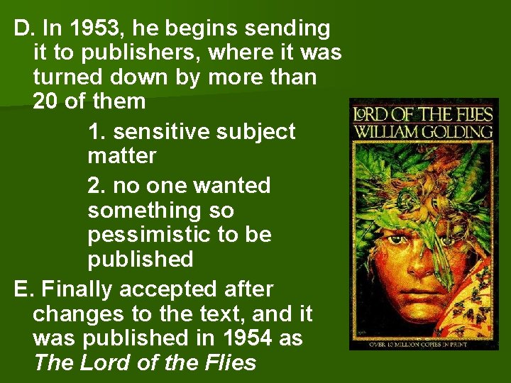 D. In 1953, he begins sending it to publishers, where it was turned down