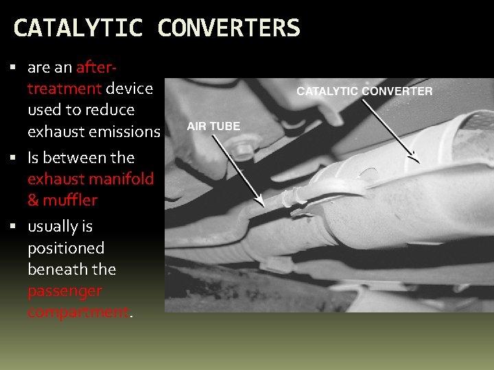 CATALYTIC CONVERTERS are an aftertreatment device used to reduce exhaust emissions Is between the