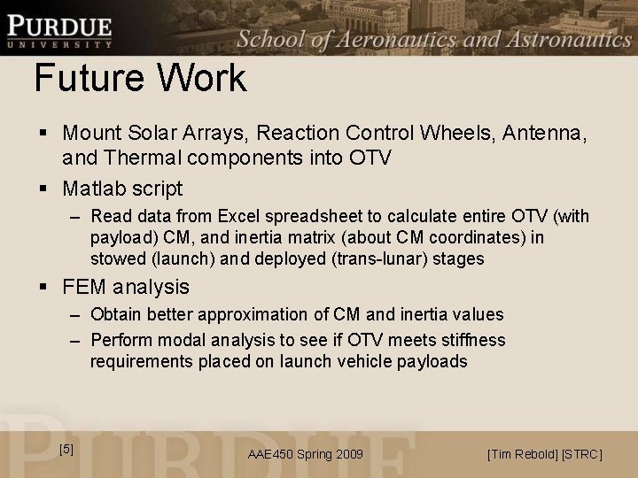 Future Work § Mount Solar Arrays, Reaction Control Wheels, Antenna, and Thermal components into