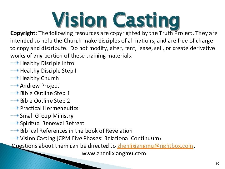 Vision Casting Copyright: The following resources are copyrighted by the Truth Project. They are