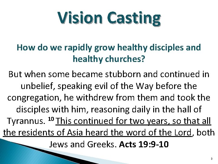 Vision Casting How do we rapidly grow healthy disciples and healthy churches? But when