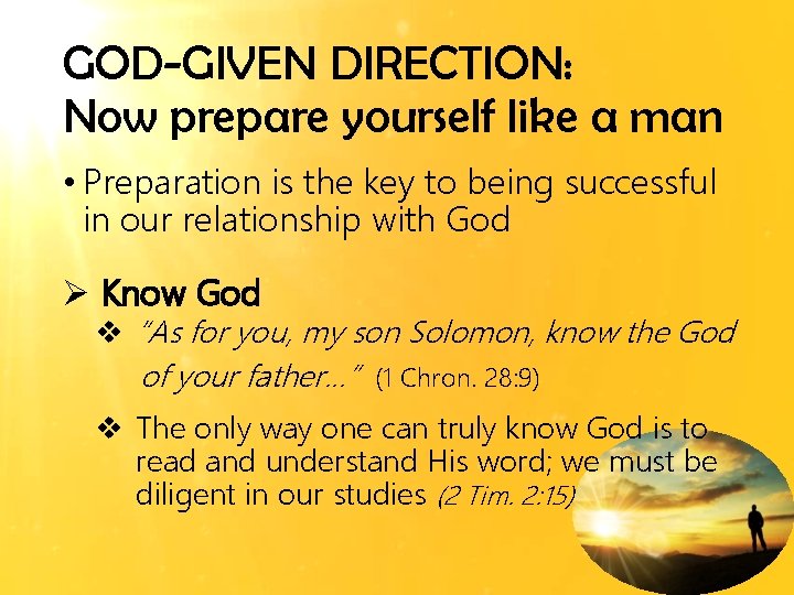 GOD-GIVEN DIRECTION: Now prepare yourself like a man • Preparation is the key to