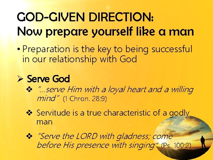 GOD-GIVEN DIRECTION: Now prepare yourself like a man • Preparation is the key to