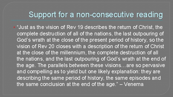 Support for a non-consecutive reading • “Just as the vision of Rev 19 describes