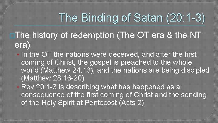 The Binding of Satan (20: 1 -3) �The era) history of redemption (The OT