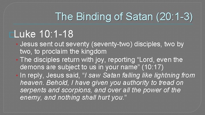 The Binding of Satan (20: 1 -3) �Luke 10: 1 -18 • Jesus sent