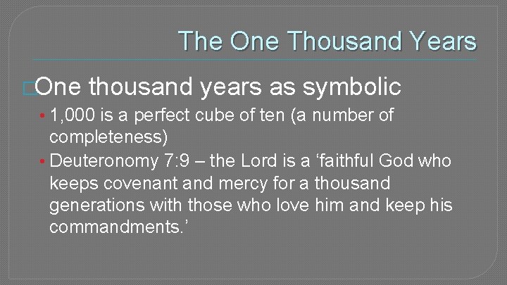 The One Thousand Years �One thousand years as symbolic • 1, 000 is a