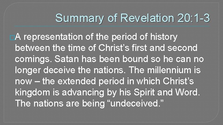 Summary of Revelation 20: 1 -3 �A representation of the period of history between