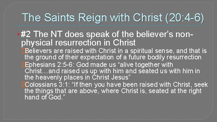 The Saints Reign with Christ (20: 4 -6) • #2 The NT does speak