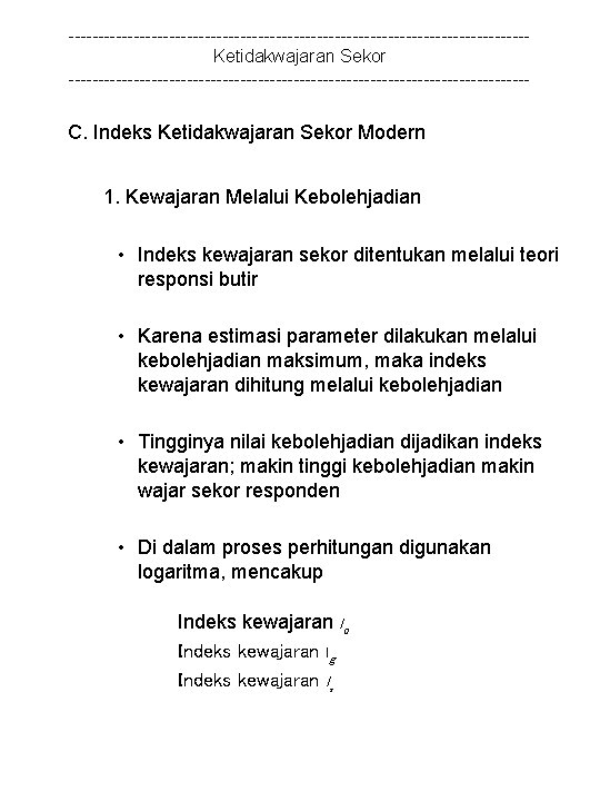 ---------------------------------------Ketidakwajaran Sekor --------------------------------------- C. Indeks Ketidakwajaran Sekor Modern 1. Kewajaran Melalui Kebolehjadian • Indeks