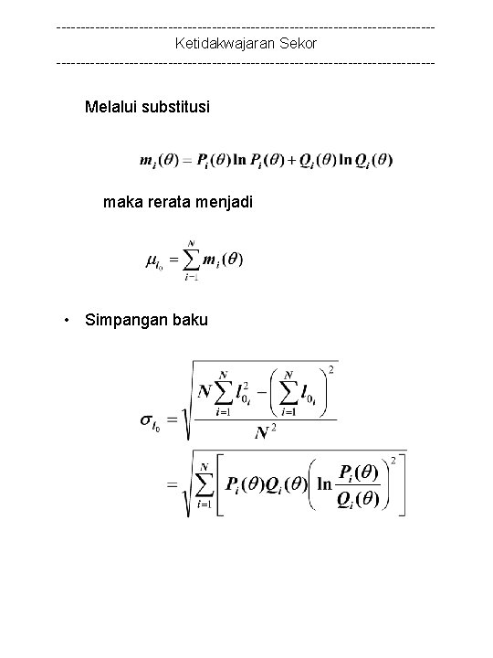 ---------------------------------------Ketidakwajaran Sekor --------------------------------------- Melalui substitusi maka rerata menjadi • Simpangan baku 