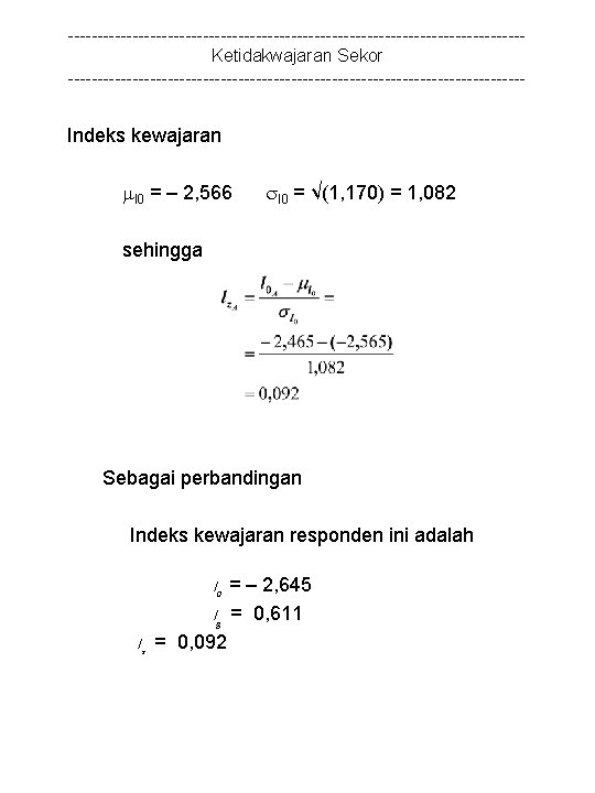 ---------------------------------------Ketidakwajaran Sekor --------------------------------------- Indeks kewajaran l 0 = – 2, 566 l 0 =