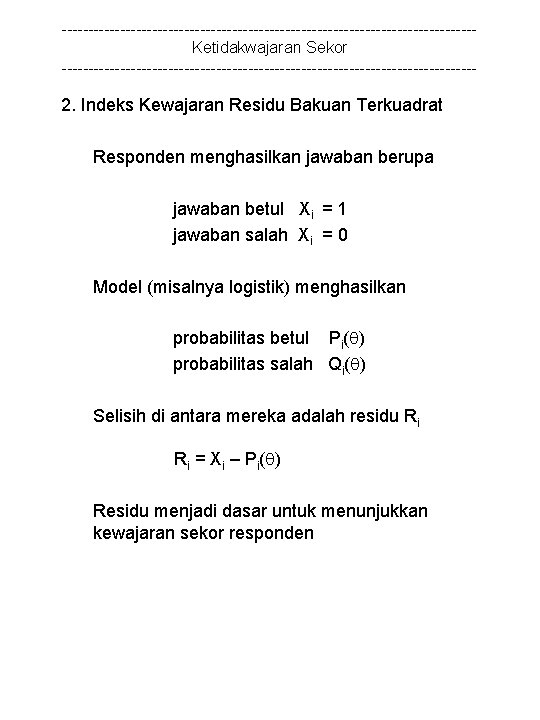 ---------------------------------------Ketidakwajaran Sekor --------------------------------------- 2. Indeks Kewajaran Residu Bakuan Terkuadrat Responden menghasilkan jawaban berupa jawaban