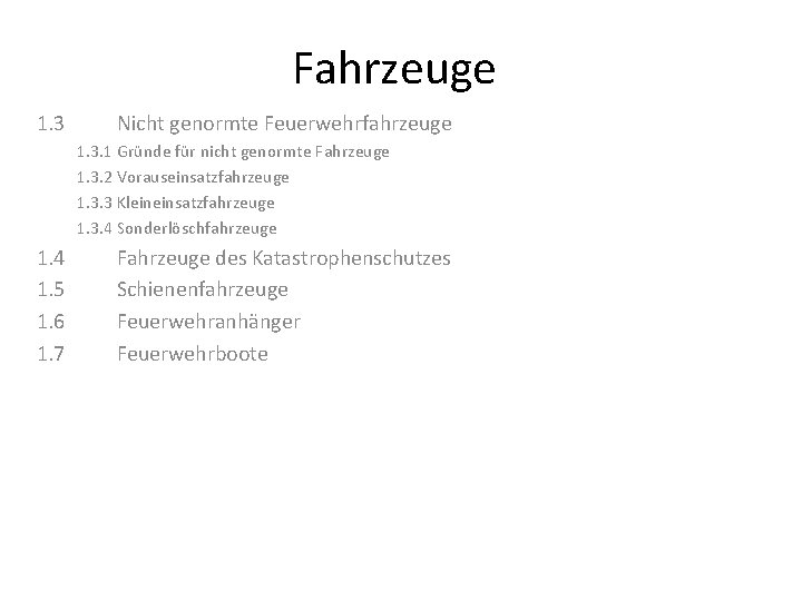 Fahrzeuge 1. 3 Nicht genormte Feuerwehrfahrzeuge 1. 3. 1 Gründe für nicht genormte Fahrzeuge