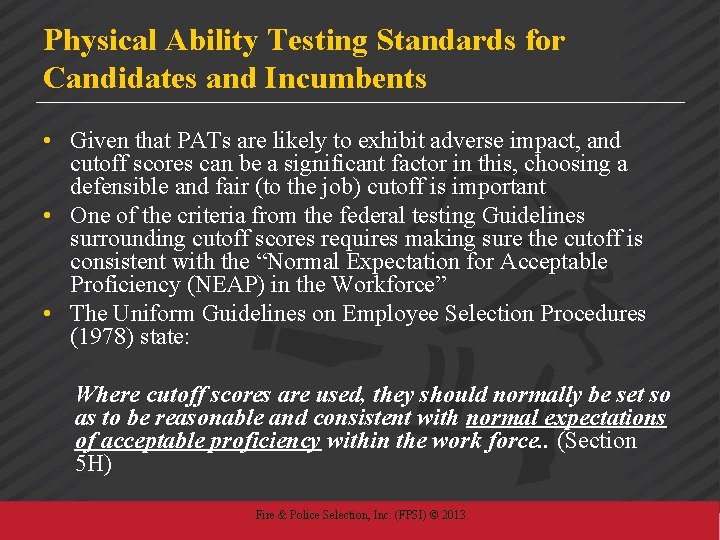 Physical Ability Testing Standards for Candidates and Incumbents • Given that PATs are likely