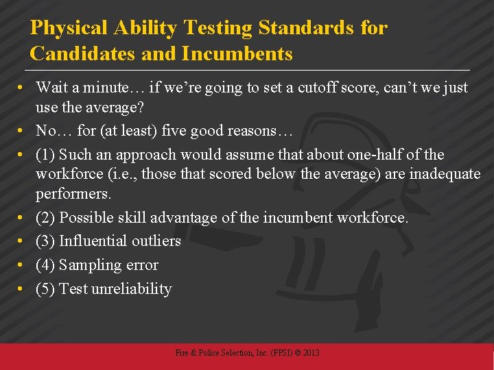 Physical Ability Testing Standards for Candidates and Incumbents • Wait a minute… if we’re