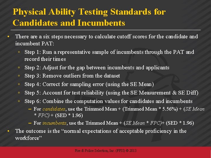 Physical Ability Testing Standards for Candidates and Incumbents • There a six steps necessary